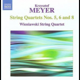 Krzysztof Meyer - String Quartets Nos. 5, 6 And 8 '2009