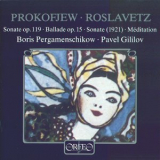 Boris Pergamenschikow  &  Pavel Gililov - Prokofjew: Sonate op. 19; Ballade op. 15; Roslavetz: Sonate (1921) '1992