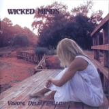 Wicked Minds - Visioni, Deliri E Illusioni '2011