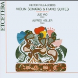 Heitor Villa-Lobos - Violin Sonatas & Piano Suites (Jue Yao, Alfred Heller) '1989