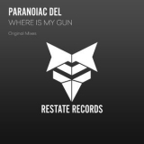 Paranoiac Del - Where Is My Gun '2016