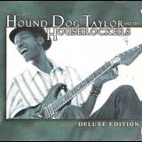 Hound Dog Taylor & The Houserockers - Deluxe Edition '1999