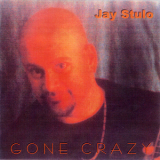 Jay Stulo - Gone Crazy '2002