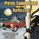 Pete Cornelius & The Devilles - Creatures Of The Night '2004