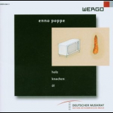 Enno Poppe - Enno Poppe: Holz - Knochen- Öl '2006