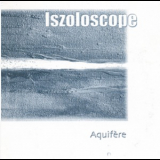 Iszoloscope - Aquifere '2002