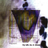 Rapoon - My Life As A Ghost '2004