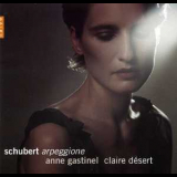 Shubert - Anne Gastinel, Claire Desert : Arpeggione '2005
