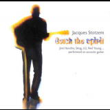 Jacques Stotzem - Catch The Spirit '2008