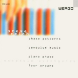 Steve Reich - Phase Patterns, Pendulum Music, Piano Phase, Four Organs '1999