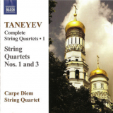 Taneyev - - Complete String Quartets, Vol. 1 (carpe Diem Quartet) '2007