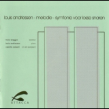 Louis Andriessen - Melodie & Symfonie Voor Losse Snaren '1992