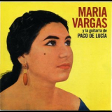 Maria Vargas Y Paco De Lucia - Maria Vargas Y La Guitarra De Paco De Lucia '2004