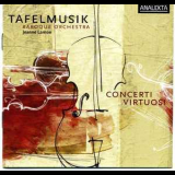 Tafelmusik Baroque Orchestra - Concerti Virtuosi '2005