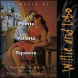 Willie & Lobo - The Music Of Puerto Vallarta Squeeze '1996