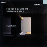 Rebecca Saunders - Musikfabrik - Stirrings Still '2008