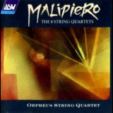 Orpheus String Quartet - Malipiero: Complete String Quartets (2CD) '1991