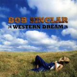 Bob Sinclar - Western Dream '2006