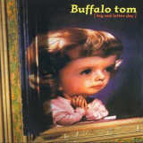 Buffalo Tom - Big Red Letter Day '1993