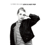 El Perro Del Mar - Love Is Not Pop '2009