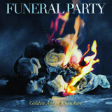 Funeral Party - The Golden Age Of Knowhere '2011