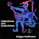 Holger Hoffmann - Lästerliches und Liederliches '1996