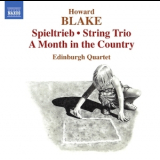 Howard Blake - Spieltrieb, String Trio, A Month In The Country (edinburgh Quartet) '2011