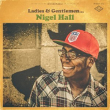 Nigel Hall - Ladies & Gentlemen... Nigel Hall '2015