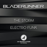 Bladerunner - The Storm / Electro Funk '2016