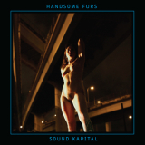 Handsome Furs - Sound Kapital '2011