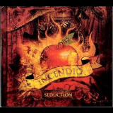 Incendio - Seduction '2006