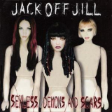 Jack Off Jill - Sexless Demons And Scars '1997