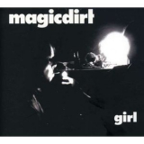 Magic Dirt - Girl '2008