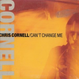 Chris Cornell - Can't Change Me [single] '1999
