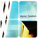 Dexter Freebish - Tripped Into Divine '2004