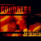 Goodness - Thesedays '1999