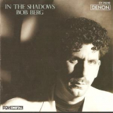 Bob Berg - In The Shadows (Denon-Nippon Columbia, CY-76210) '1990