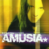 Katastrophy Wife - Amusia '2001