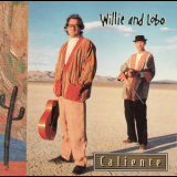 Willie & Lobo - Caliente '1997