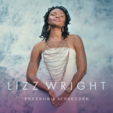 Lizz Wright - Freedom & Surrender '2015