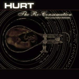 Hurt - The Re-consumation '2008