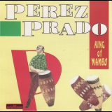 Perez Prado - King Of Mambo(CD 307) '1992