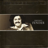 Freddy Fender - Forever Gold '2007