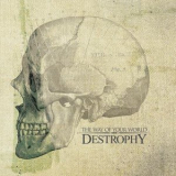 Destrophy - The Way Of Your World '2007