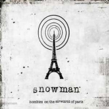 Snowman - Zombies On The Airwaves Of Paris '2004