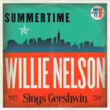 Willie Nelson - Summertime: Willie Nelson Sings Gershwin '2016