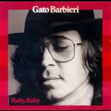 Gato Barbieri - Ruby, Ruby '2007