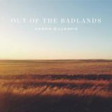 Aaron Gillespie - Out Of The Badlands '2016