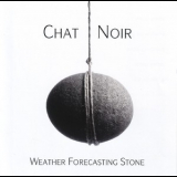 Chat Noir - Weather Forecasting Stone '2011