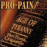 Pro-Pain - Age Of Tyranny The Tenth Crusade '2007